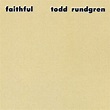 Faithful Album by Todd Rundgren | Lyreka
