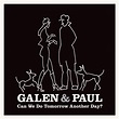 Galen & Paul, Galen Ayers, Paul Simonon - Can We Do Tomorrow Another ...