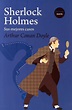 SHERLOCK HOLMES SUS MEJORES CASOS. SUS MEJORES CASOS. CONAN DOYLE ...