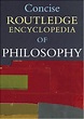 Concise Routledge Encyclopedia Of Philosophy | Pdf