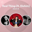 Real Thing (ft. Elohim) Radio - playlist by Spotify | Spotify
