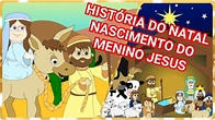 História do NATAL - Nascimento do menino Jesus - YouTube