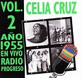 En vivo radio progreso (1955) vol. 2 de Celia Cruz Con La Sonora ...