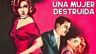 Una Mujer Destruida | CINE NEGRO | Película de drama | Romance | Música ...