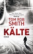 'Kälte' von 'Tom Rob Smith' - Buch - '978-3-453-27413-6'