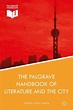 The Palgrave Handbook of Literature and the City (English) Hardcover ...