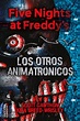 Reseña Libro: Five Nights At Freddy’s 2: Los Otros Animatronicos de ...