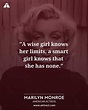 A wise girl knows her limits, a smart girl knows that she has none ...