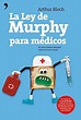 La ley de Murphy para médicos: 1 (Temas de Hoy/Humor) : Bloch, Arthur ...