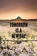 "Tomorrow is a new day." | New day quotes, Tomorrow is a new day, Quote ...