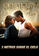 3 metros sobre el cielo - película: Ver online