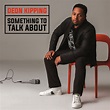 Deon Kipping Announces Release Date for New Album “Something to Talk ...