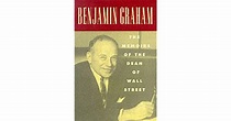 Benjamin Graham the Memoirs of the Dean of Wall Street by Benjamin Graham