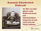 Презентация на тему: "Konstantin Eduardowitsch Ziolkowski Die ersten ...
