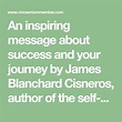 An inspiring message about success and your journey by James Blanchard ...