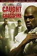 Caught in the Crossfire (2010) par Brian A Miller