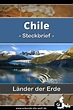 Steckbrief Chile, Südamerika | Erkunde die Welt