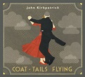John Kirkpatrick: Coat-Tails Flying