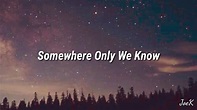 Keane - Somewhere Only We Know (Lyrics) Chords - Chordify