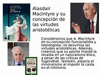 Alasdair MacIntyre y su concepción de las virtudes aristotélicas en ...