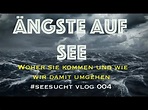 Ängste auf See - woher sie kommen und was wir tun können - YouTube