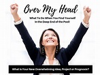 Over My Head - How To Survive & Thrive Thru Times That Feel ...