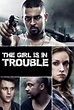 The Girl Is in Trouble (2015) - Posters — The Movie Database (TMDB)