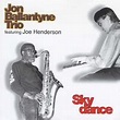SKY DANCE／JON BALLANTYNE TRIO FEAT. JOE HENDERSON｜音楽ダウンロード・音楽配信サイト mora ...