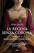 La Regina Senza Corona. Il Romanzo Di Margherita D'asburgo - Laffi Lisa ...