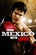 From Mexico with Love - Alchetron, The Free Social Encyclopedia