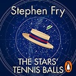 The Stars' Tennis Balls : Stephen Fry, Stephen Fry, Random House ...
