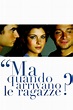 Ma quando arrivano le ragazze? (Film, 2005) — CinéSérie