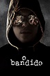 O Bandido - Filme 2017 - AdoroCinema