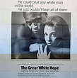 "GREAT WHITE HOPE, THE" MOVIE POSTER - "THE GREAT WHITE HOPE" MOVIE POSTER