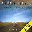 Ghost Rider: Travels on the Healing Road (Audible Audio Edition): Neil ...