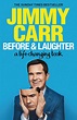 Before & Laughter by Jimmy Carr - Books - Hachette Australia