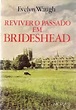 Reviver o Passado em Brideshead, de Evelyn Waugh (com imagens) | Passo ...