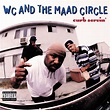 WC and the Maad Circle Curb Servin' Rap Music Hip Hop, Hip Hop Rap, Rap ...