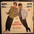 Adult education / no can do by Daryl Hall & John Oates, 12inch with ...