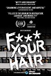 F*** Your Hair (Short 2019) - IMDb
