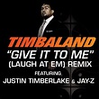 Album Give It To Me (Laugh At Em) Remix, Timbaland | Qobuz: download ...