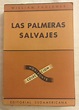 Las palmeras salvajes. 1ª edicion. by William Faulkner.: Muy bien ...