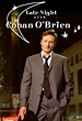 Late Night with Conan O'Brien (TV Series 1993-2009) — The Movie ...