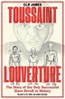 Toussaint Louverture: The Story of the Only Successful Slave Revolt in ...