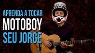 Seu Jorge - Motoboy (como tocar - aula de violão) - YouTube