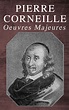 Pierre Corneille: Oeuvres Majeures by Pierre Corneille - Book - Read Online