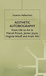 Aesthetic Autobiography: From Life to Art in Marcel Proust, James Joyce ...