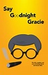 Say Goodnight Gracie Weekends May 28-30 - HART Theatre