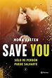 'Save you', la segunda parte de 'Save me' de Mona Kasten, llegará a ...