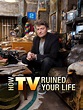 How TV Ruined Your Life | Rotten Tomatoes